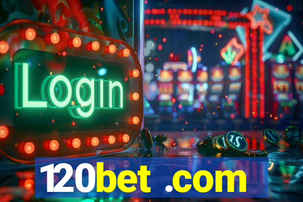 120bet .com